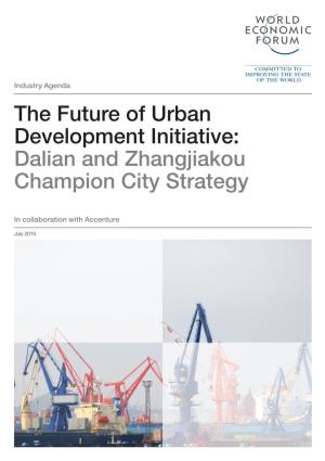 The Future of Urban Development Initiative: Dalian and Zhangjiakou Champion City Strategy