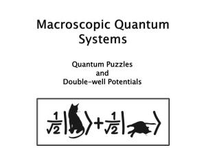 Macroscopic Quantum Systems Are Considered As a Bridge Between Quantum and Classical Systems