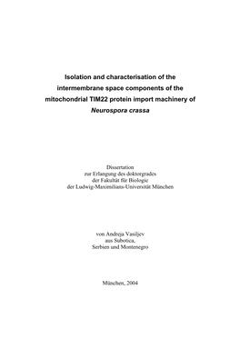 Isolation and Characterisation of the Intermembrane Space Components of the Mitochondrial TIM22 Protein Import Machinery of Neurospora Crassa