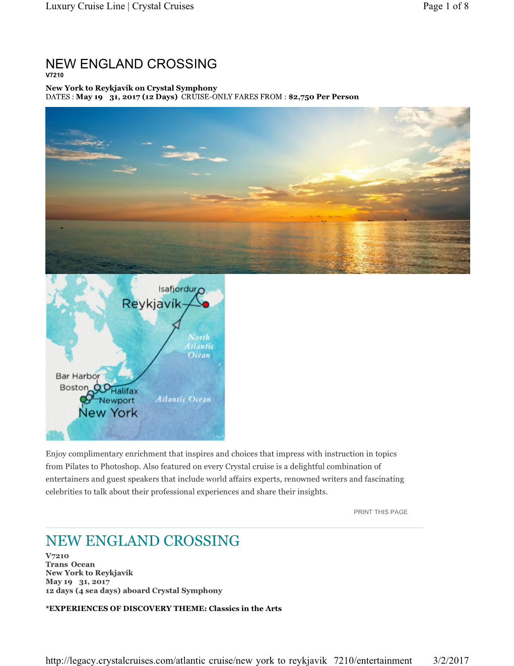 NEW ENGLAND CROSSING V7210 New York to Reykjavík on Crystal Symphony DATES : May 19 • 31, 2017 (12 Days) CRUISE-ONLY FARES from : $2,750 Per Person