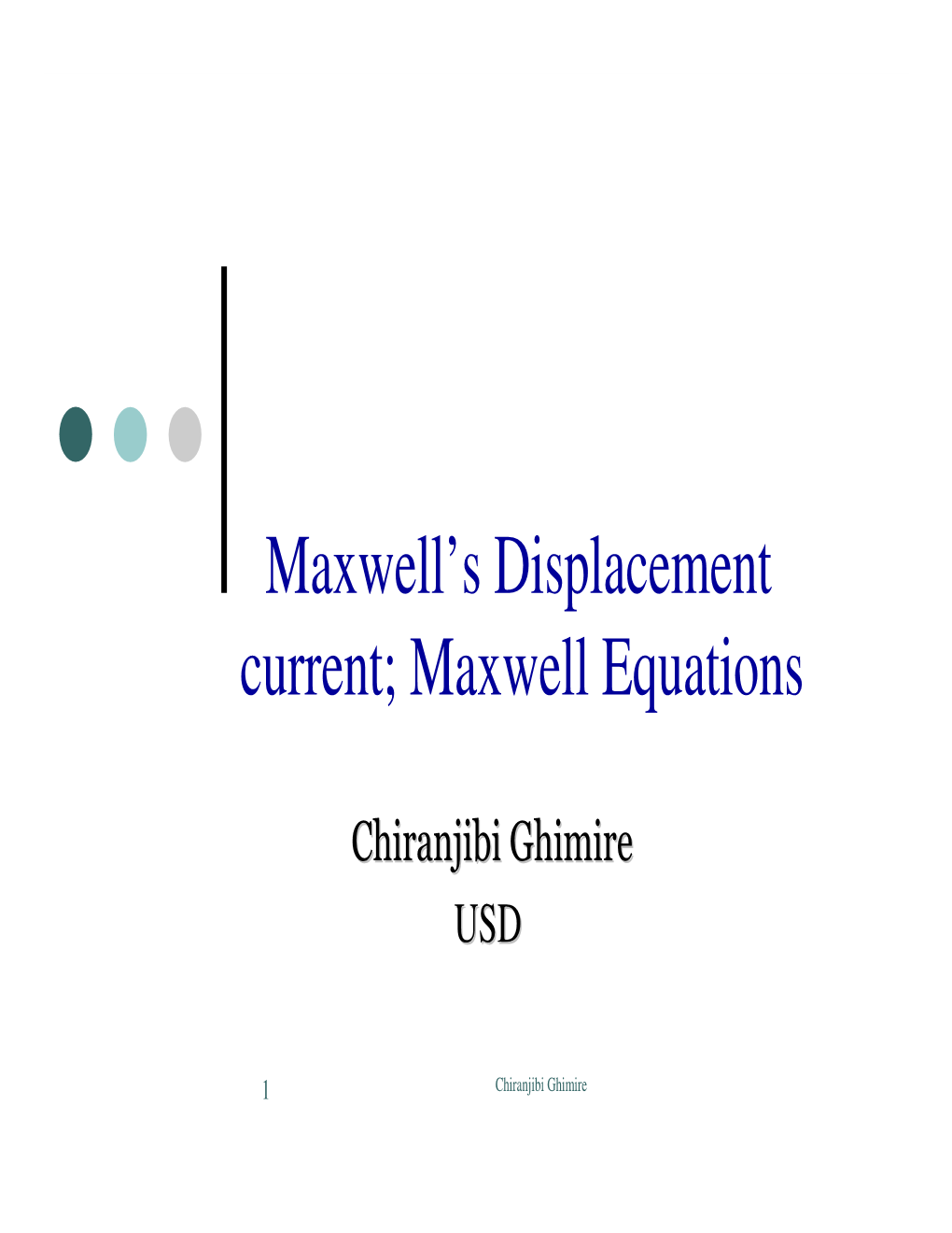 Maxwell's Displacement Current; Maxwell Equations