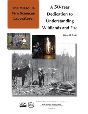 The Missoula Fire Sciences Laboratory: a 50-Year Dedication to Understanding Wildlands and Fire