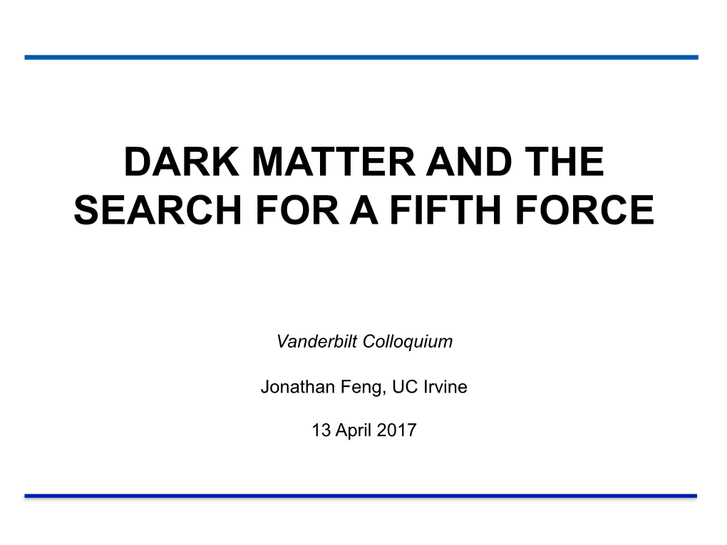 Dark Matter and the Search for a Fifth Force