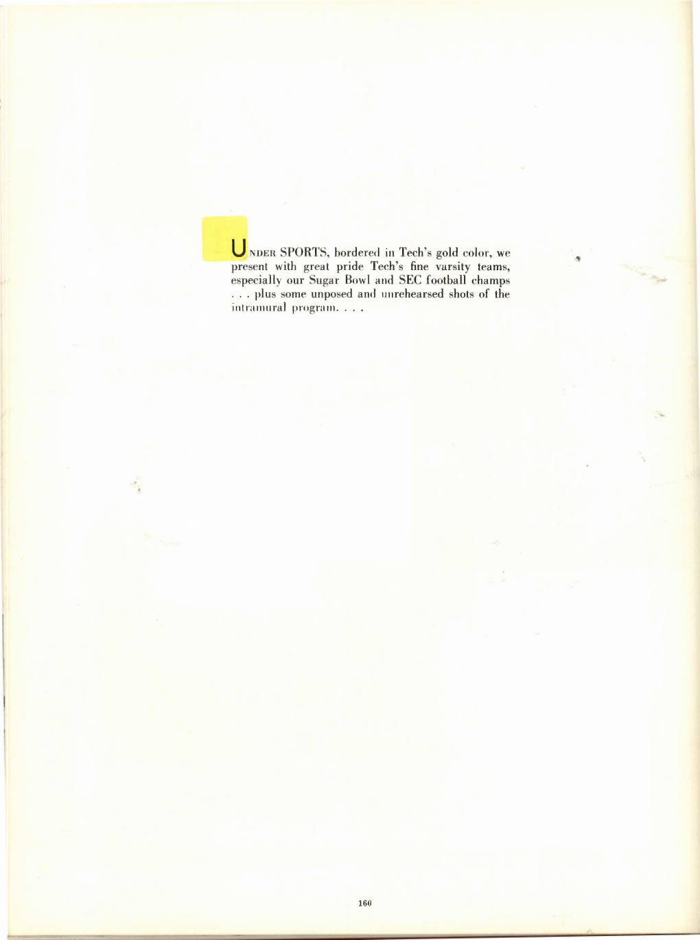 U NDER SPORTS, Bordered in Tech's Gold Color, We Present with Great Pride Tech's Fine Varsity Teams, Especially Our Sugar Bowl and SEC Football Champs