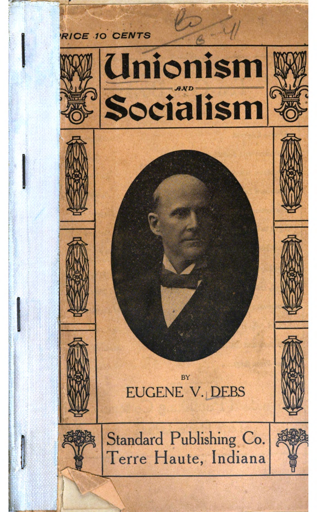 Mi Unionism Jimd. Socialism by EUGENE V. DEBS Standard Publishing Co. Terre Haute, Indiana