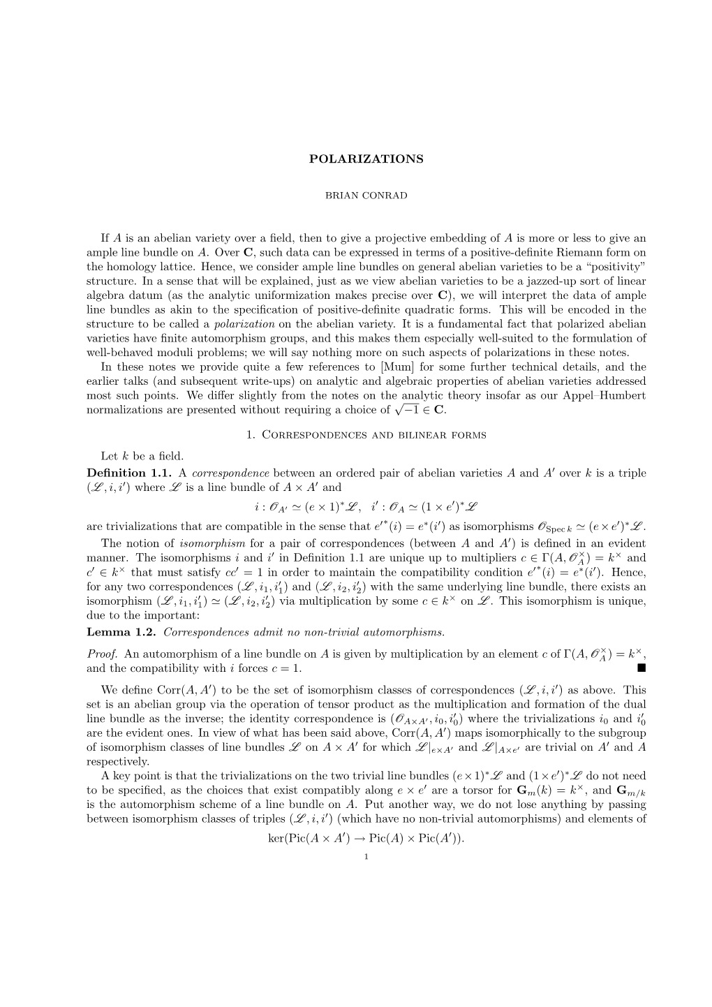 POLARIZATIONS If a Is an Abelian Variety Over a Field, Then to Give A