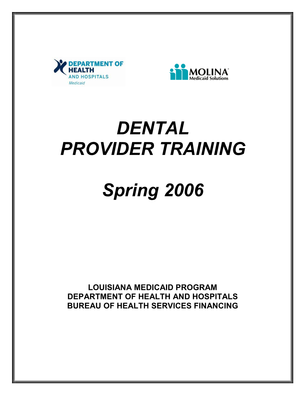 DENTAL PROVIDER TRAINING Spring 2006