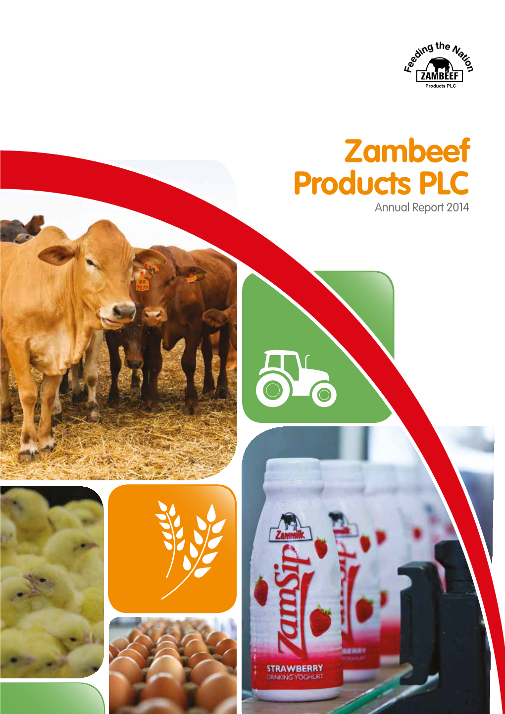 Zambeef Products PLC Annual Report 2014 the Ing Na D Ti E O E N F
