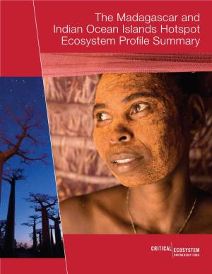 The Madagascar and Indian Ocean Islands Hotspot Ecosystem Profile Summary
