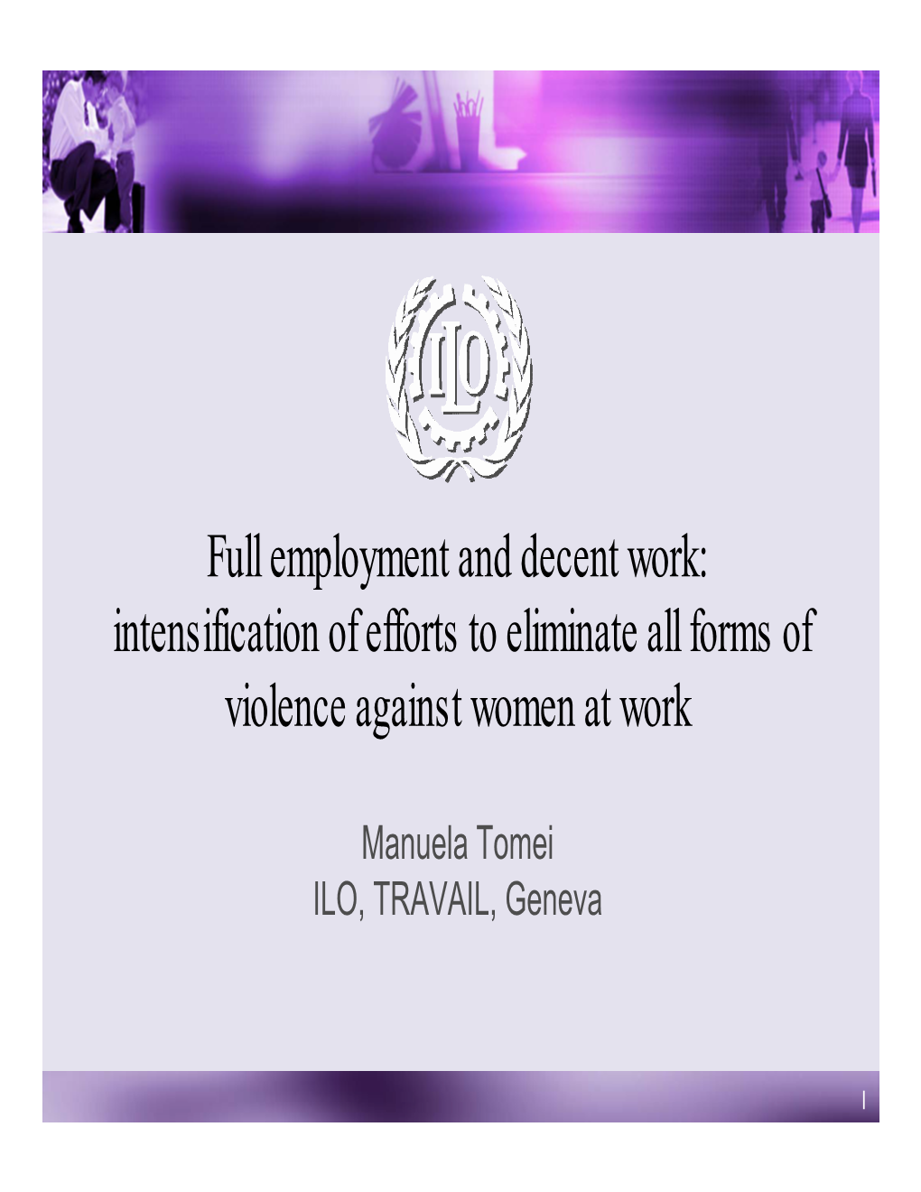 Full Employment and Decent Work: Intensification of Efforts to Eliminate All Forms of Violence Against Women at Work