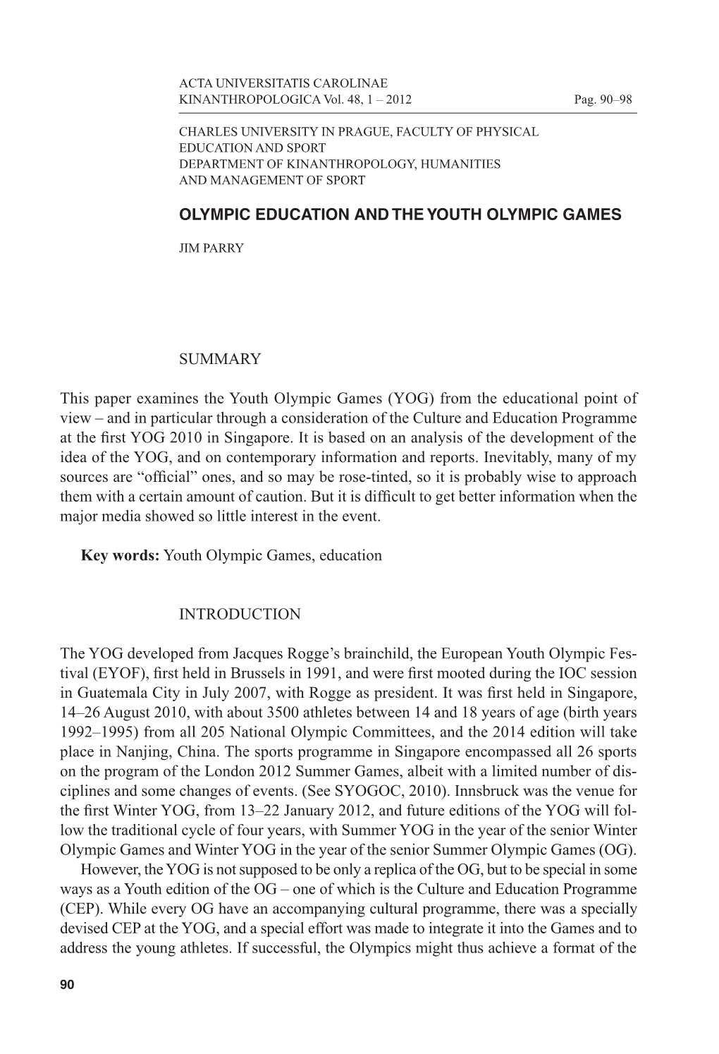 SUMMARY This Paper Examines the Youth Olympic Games (YOG) From