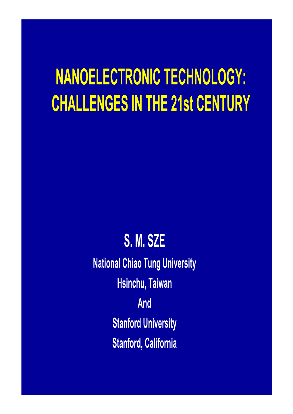 NANOELECTRONIC TECHNOLOGY: CHALLENGES in the 21St CENTURY
