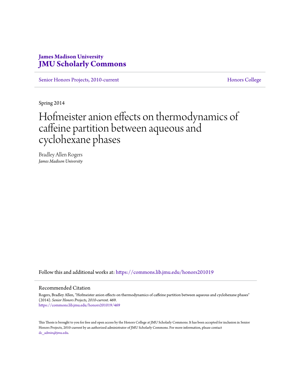 Hofmeister Anion Effects on Thermodynamics of Caffeine Ap Rtition Between Aqueous and Cyclohexane Phases Bradley Allen Rogers James Madison University