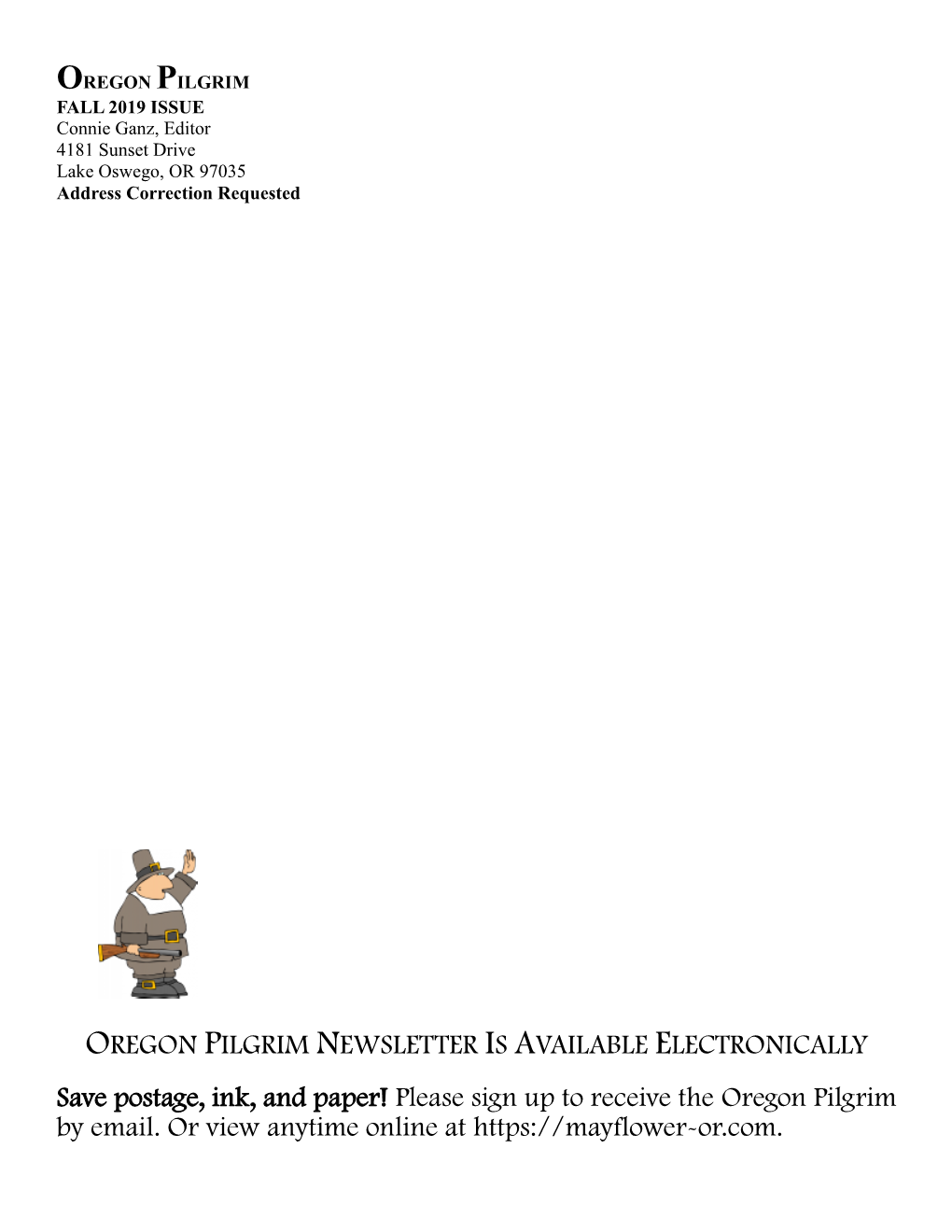 OREGON PILGRIM NEWSLETTER IS AVAILABLE ELECTRONICALLY Save Postage, Ink, and Paper! Please Sign up to Receive the Oregon Pilgrim by Email