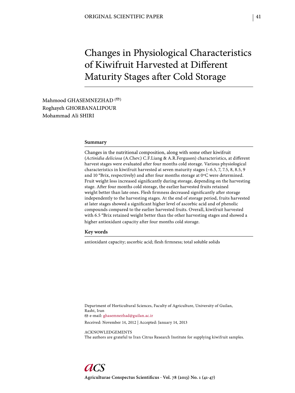 Changes in Physiological Characteristics of Kiwifruit Harvested at Diff Erent Maturity Stages Aft Er Cold Storage