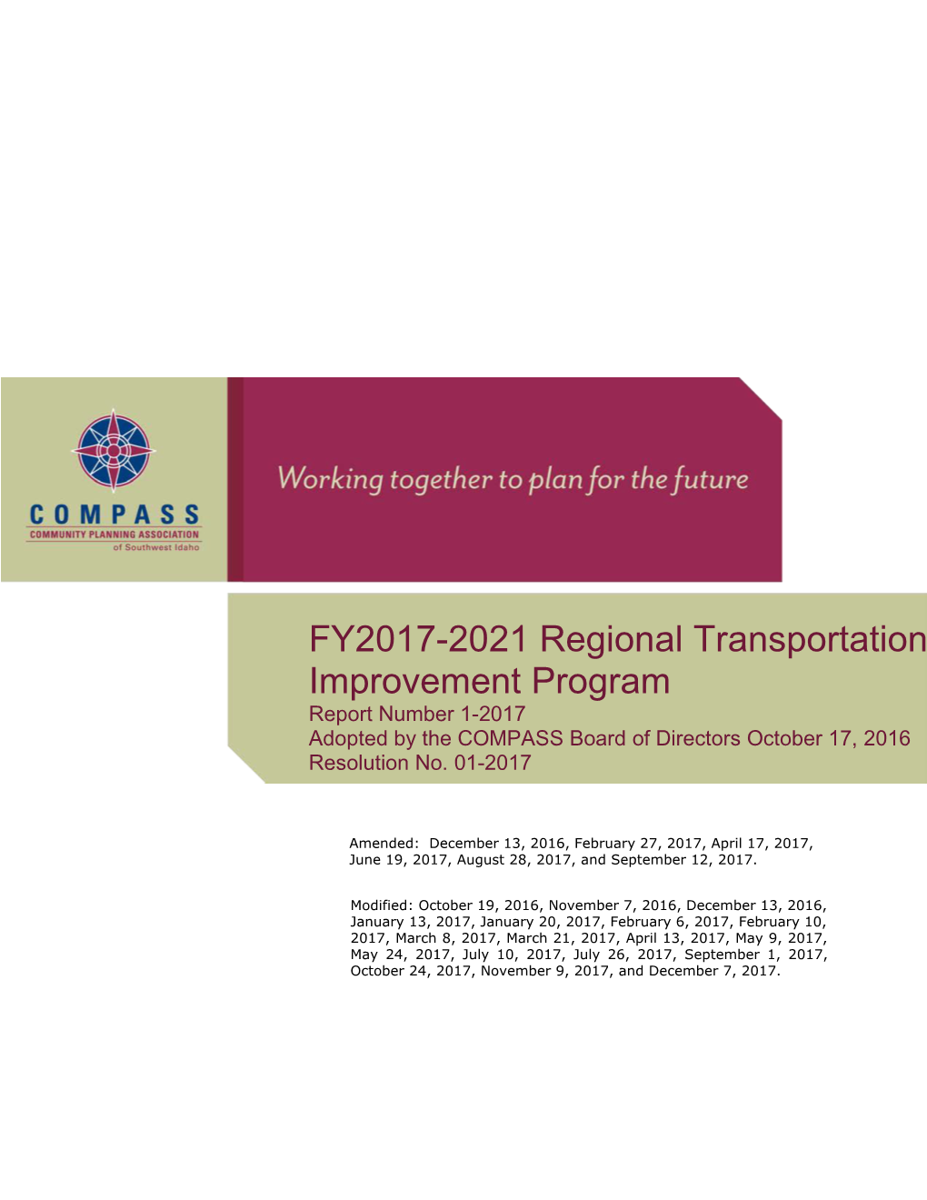 FY2017-2021 Regional Transportation Improvement Program Report Number 1-2017 Adopted by the COMPASS Board of Directors October 17, 2016 Resolution No