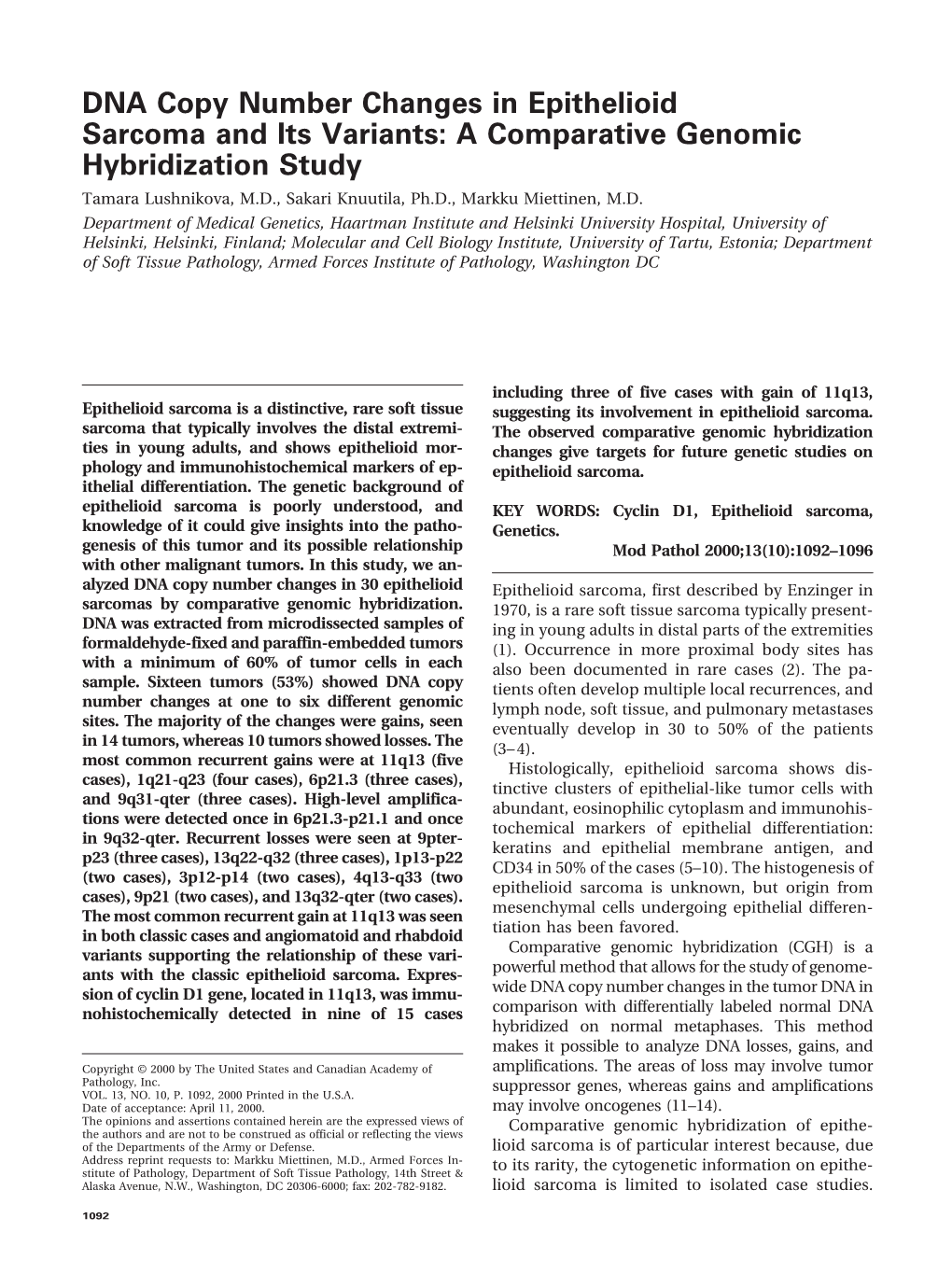A Comparative Genomic Hybridization Study Tamara Lushnikova, M.D., Sakari Knuutila, Ph.D., Markku Miettinen, M.D