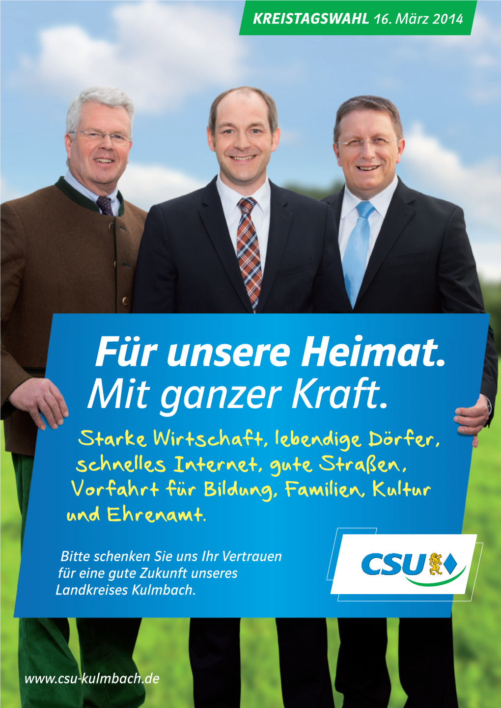 Für Unsere Heimat. Mit Ganzer Kraft. Starke Wirtschaft, Lebendige Dörfer, Schnelles Internet, Gute Straßen , Vorfahrt Für Bildung, Familien, Kultur Und Ehrenamt