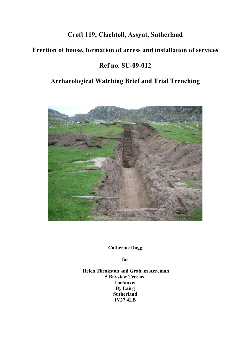 Croft 119, Clachtoll, Assynt, Sutherland Erection of House, Formation of Access and Installation of Services Ref No. SU-09-012 A