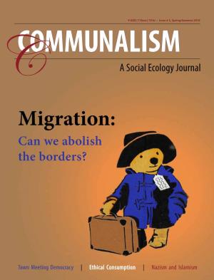 COMMUNALISM C a Social Ecology Journal Migration: Can We Abolish the Borders?