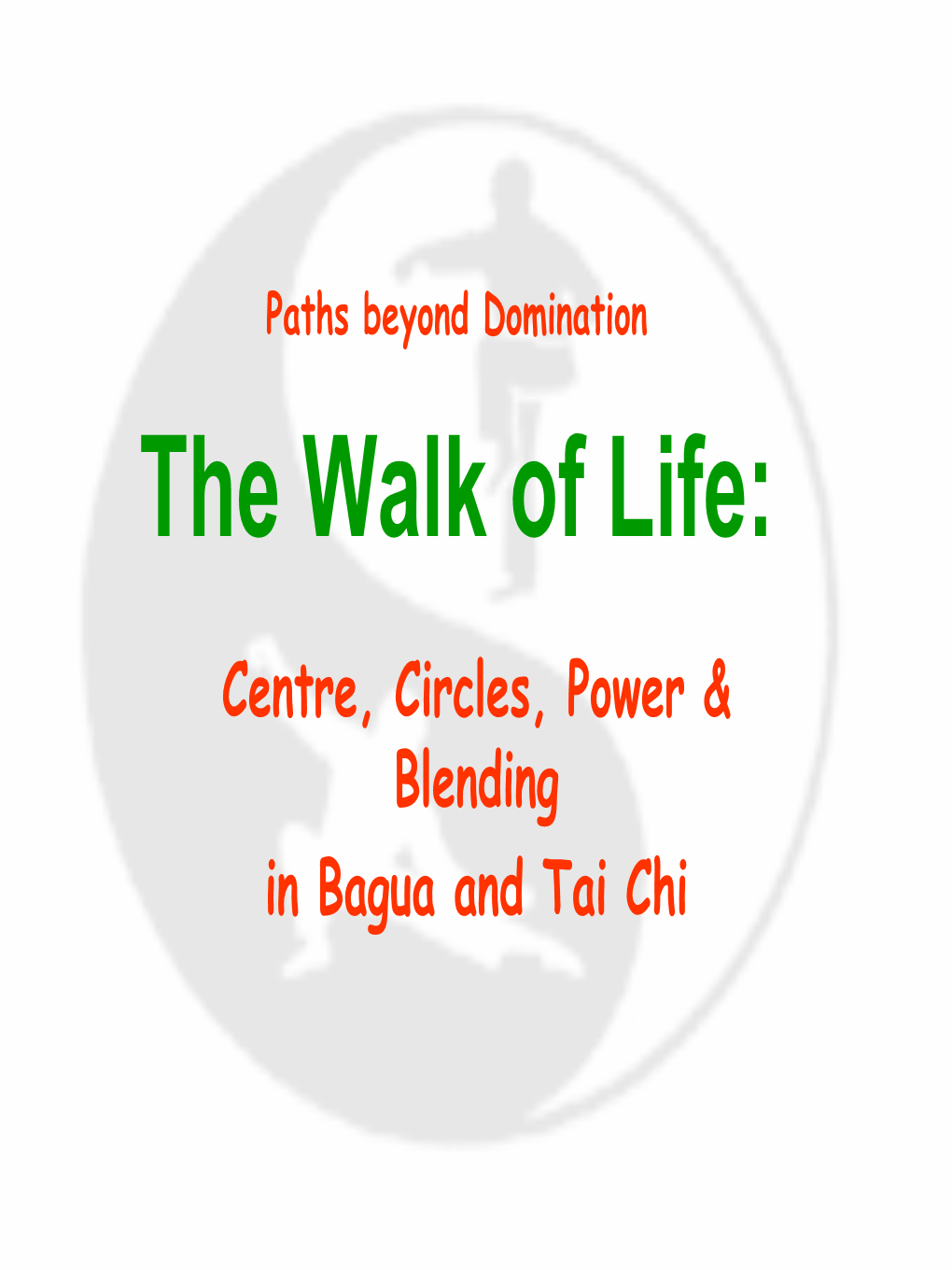 The Walk of Life: Internal Martial Arts for Health, Harmony And