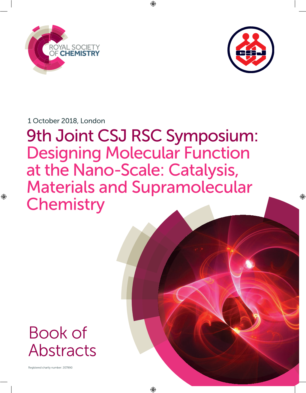9Th Joint CSJ RSC Symposium: Designing Molecular Function at the Nano-Scale: Catalysis, Materials and Supramolecular Chemistry