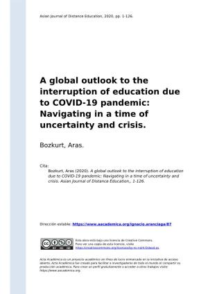 A Global Outlook to the Interruption of Education Due to COVID-19 Pandemic: Navigating in a Time of Uncertainty and Crisis