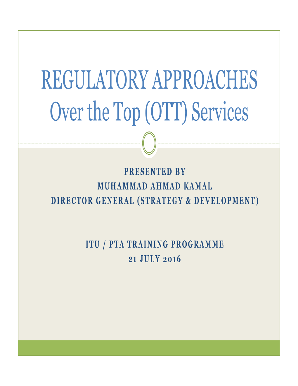 REGULATORY APPROACHES Over the Top (OTT) Services