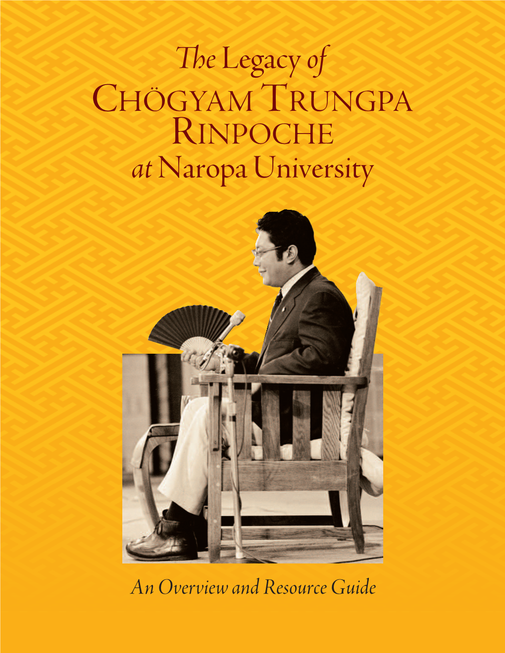 The Legacy of Chögyam Trungpa Rinpoche at Naropa University