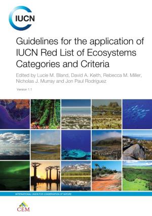 Guidelines for the Application of IUCN Red List of Ecosystems Categories and Criteria Edited by Lucie M