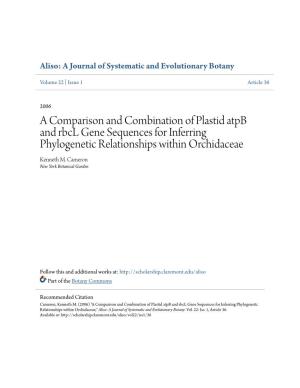 A Comparison and Combination of Plastid Atpb and Rbcl Gene Sequences for Inferring Phylogenetic Relationships Within Orchidaceae Kenneth M