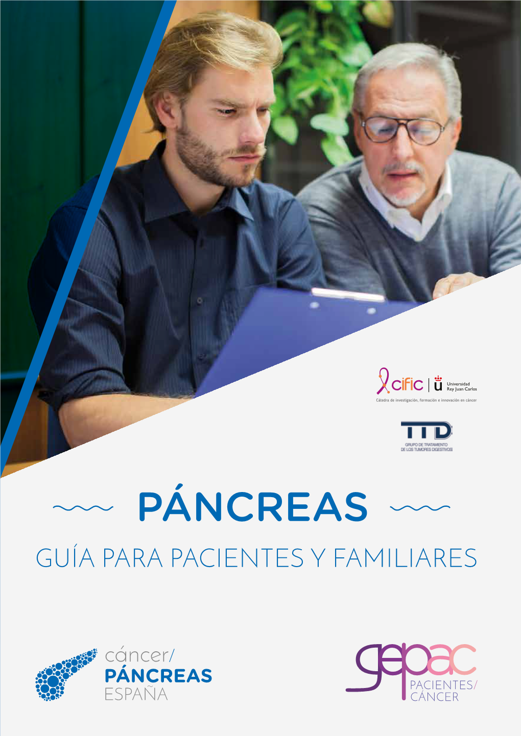 PÁNCREAS GUÍA PARA PACIENTES Y FAMILIARES PÁNCREAS GUÍA PARA PACIENTES Y FAMILIARES Tlfn