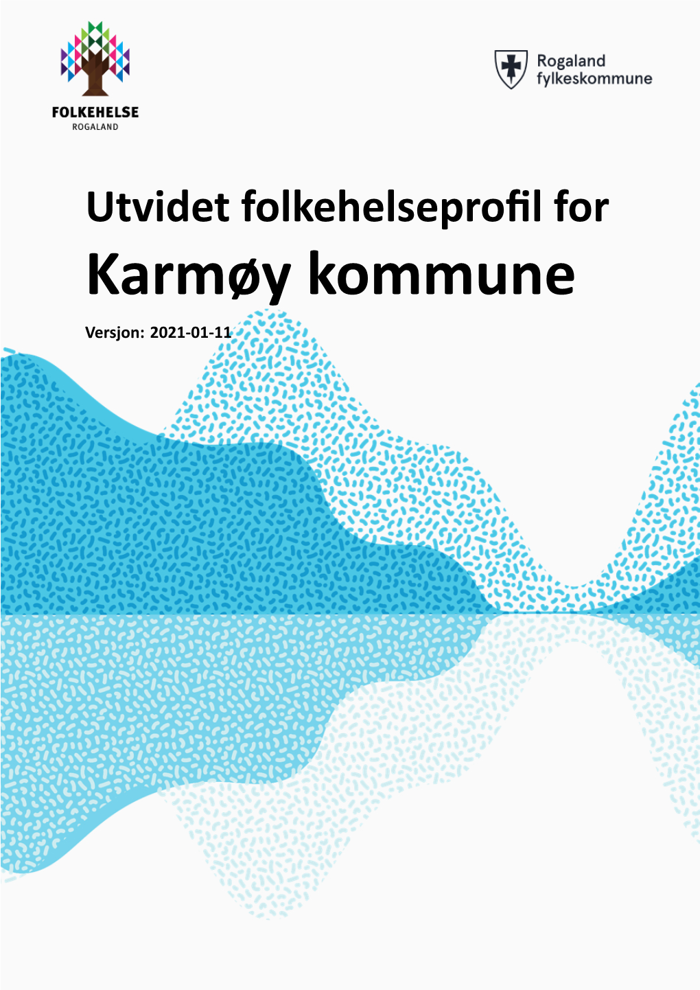 Utvidet Folkehelseprofil for Karmøy Kommune Versjon: 2021‐01‐11