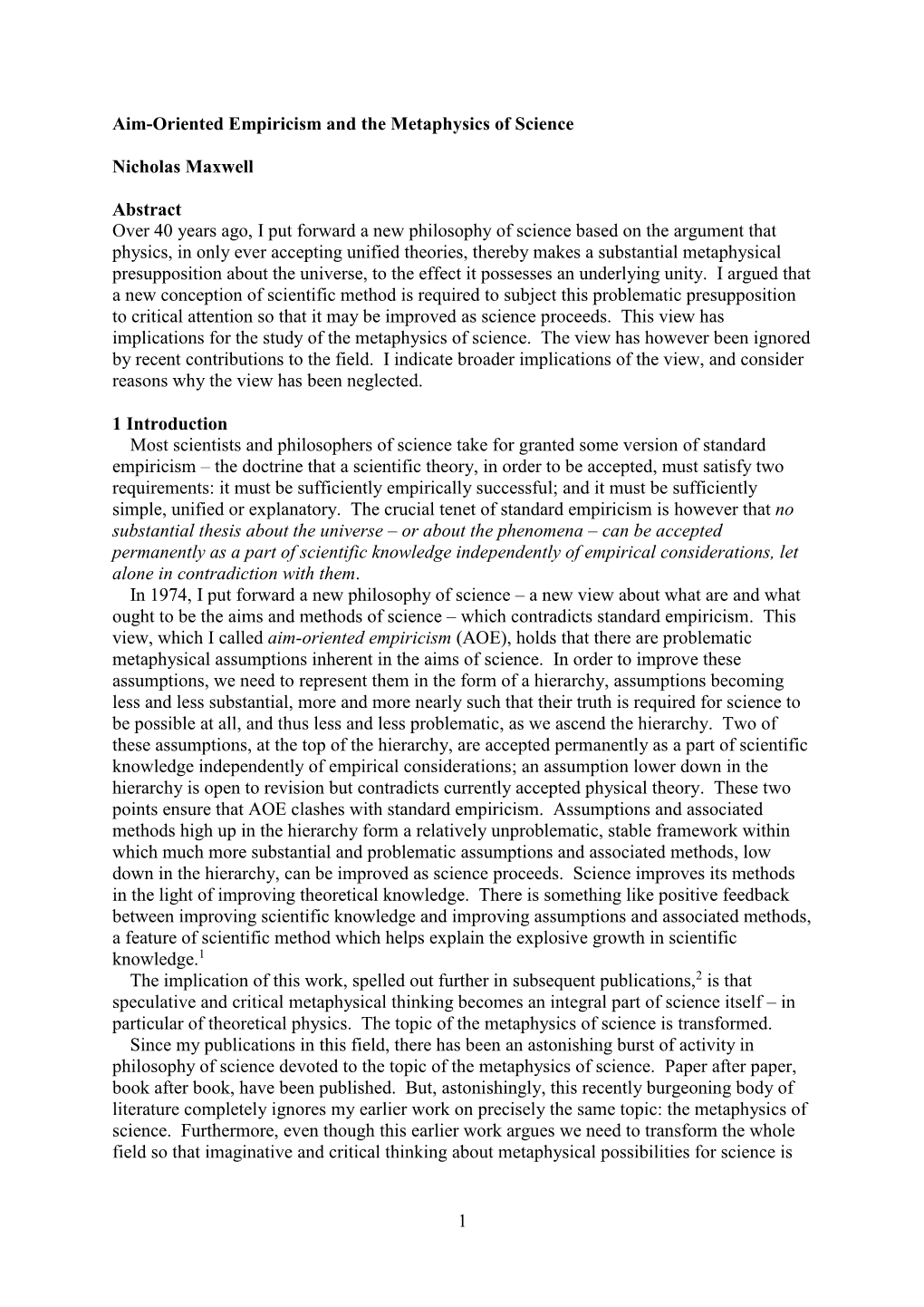 1 Aim-Oriented Empiricism and the Metaphysics of Science Nicholas Maxwell Abstract Over 40 Years Ago, I Put Forward a New Philos