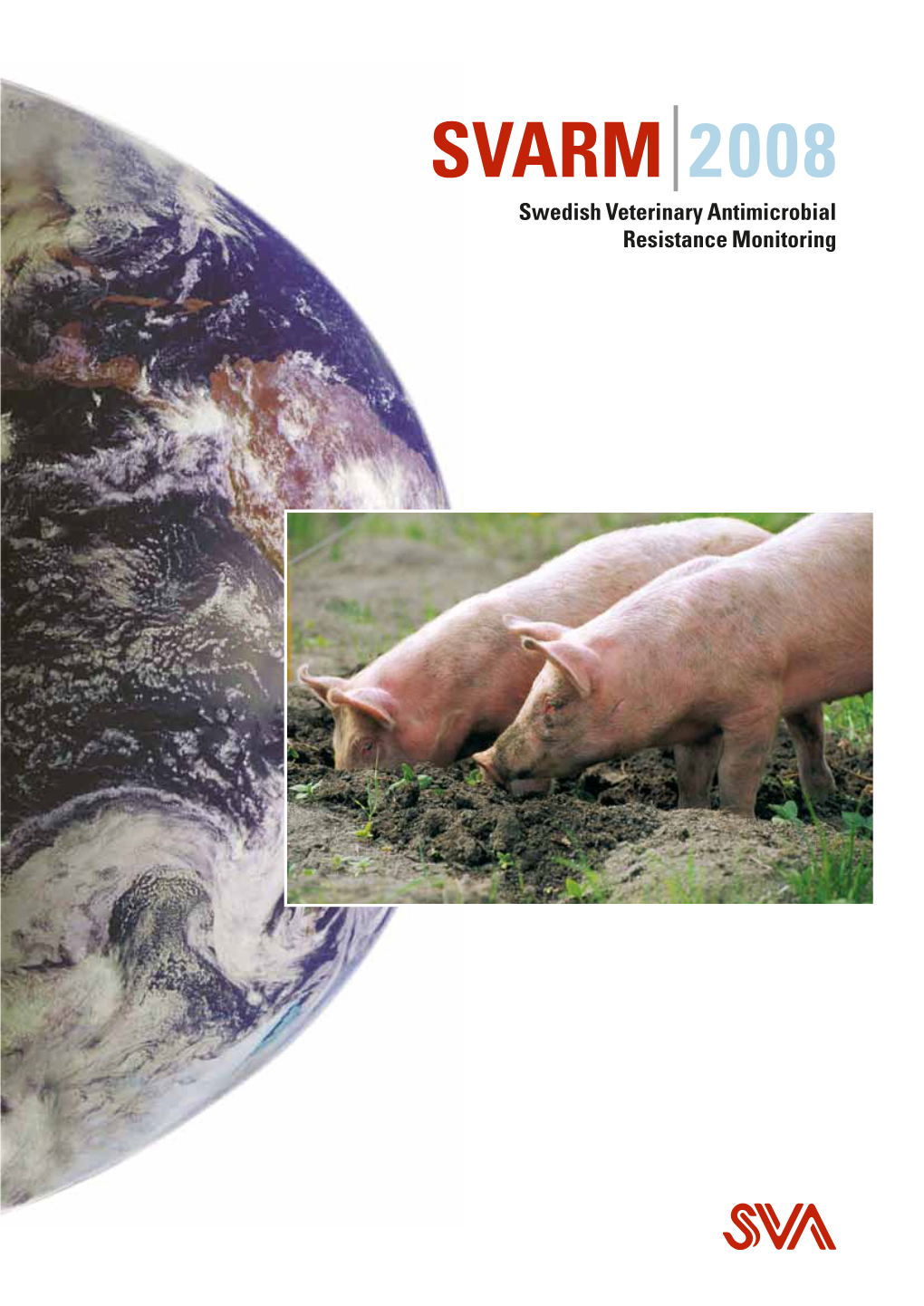 SVARM|2008 Swedish Veterinary Antimicrobial Resistance Monitoring 2 SVARM|2008