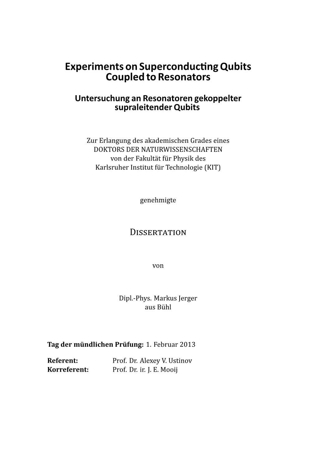 Experiments on Superconducting Qubits Coupled to Resonators