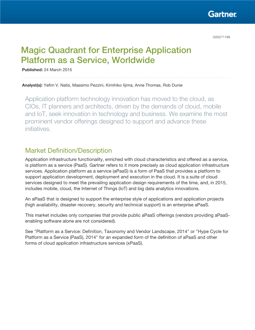 Magic Quadrant for Enterprise Application Platform As a Service, Worldwide Published: 24 March 2015