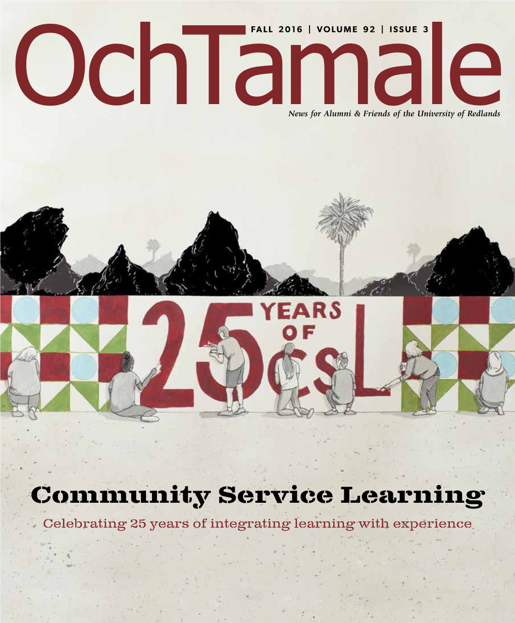 Community Service Learning Celebrating 25 Years of Integrating Learning with Experience OCH TAMALE MAGAZINE VOL