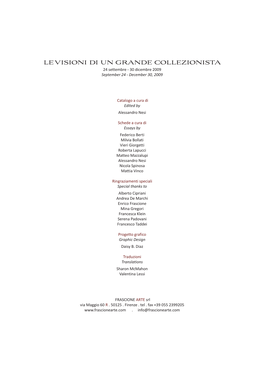 LE VISIONI DI UN GRANDE COLLEZIONISTA 24 Settembre - 30 Dicembre 2009 September 24 - December 30, 2009