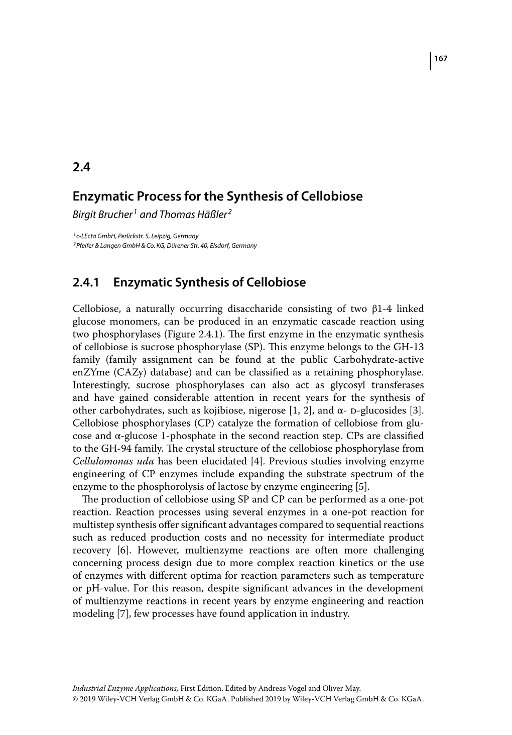 Enzymatic Process for the Synthesis of Cellobiose Birgit Brucher1 and Thomas Häßler2