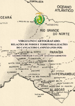 Virgulino Cartografado: Relações De Poder E Territorializações Do Cangaceiro Lampião (1920-1928)