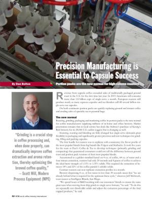 Precision Manufacturing Is Essential to Capsule Success by Dan Bolton Portion Packs Are the New Normal for High-Volume Roasters