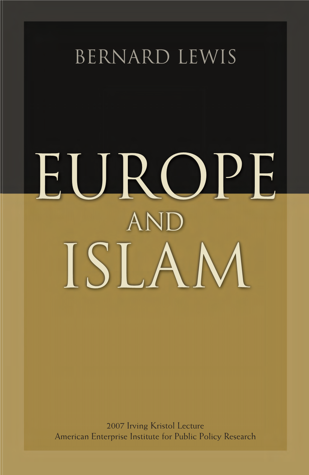 Bernard Lewis Bernard Lewis EUROPE and Islam