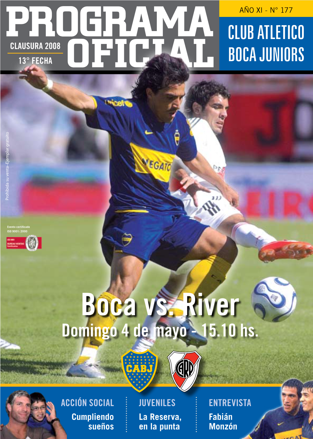 PROGRAMA CLUB ATLETICO CLAUSURA 2008 BOCA JUNIORS 13° FECHA OFICIAL Prohibida Su Venta–Ejemplar Gratuito Su Venta–Ejemplar Prohibida