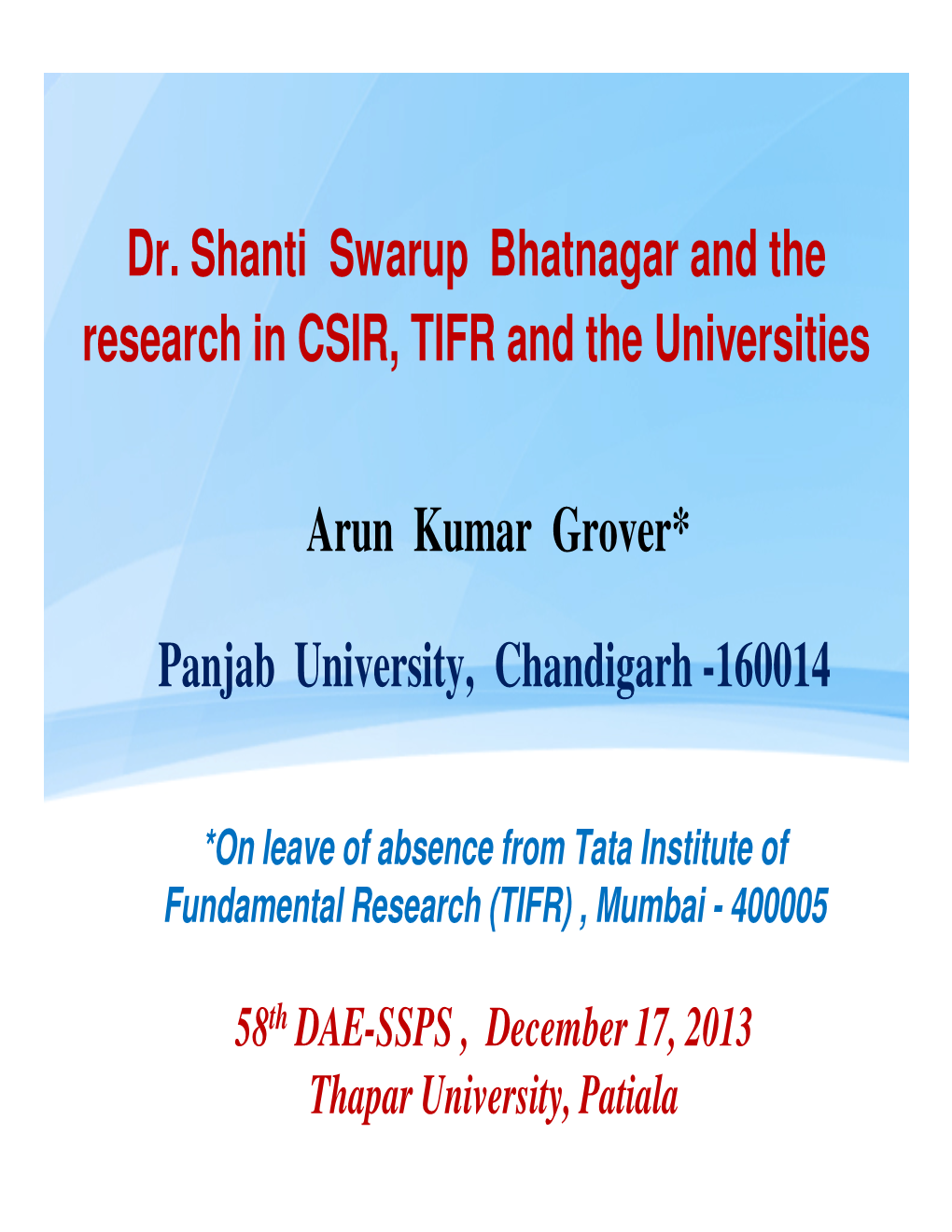 Dr. Shanti Swarup Bhatnagar and the Research in CSIR, TIFR and the Universities