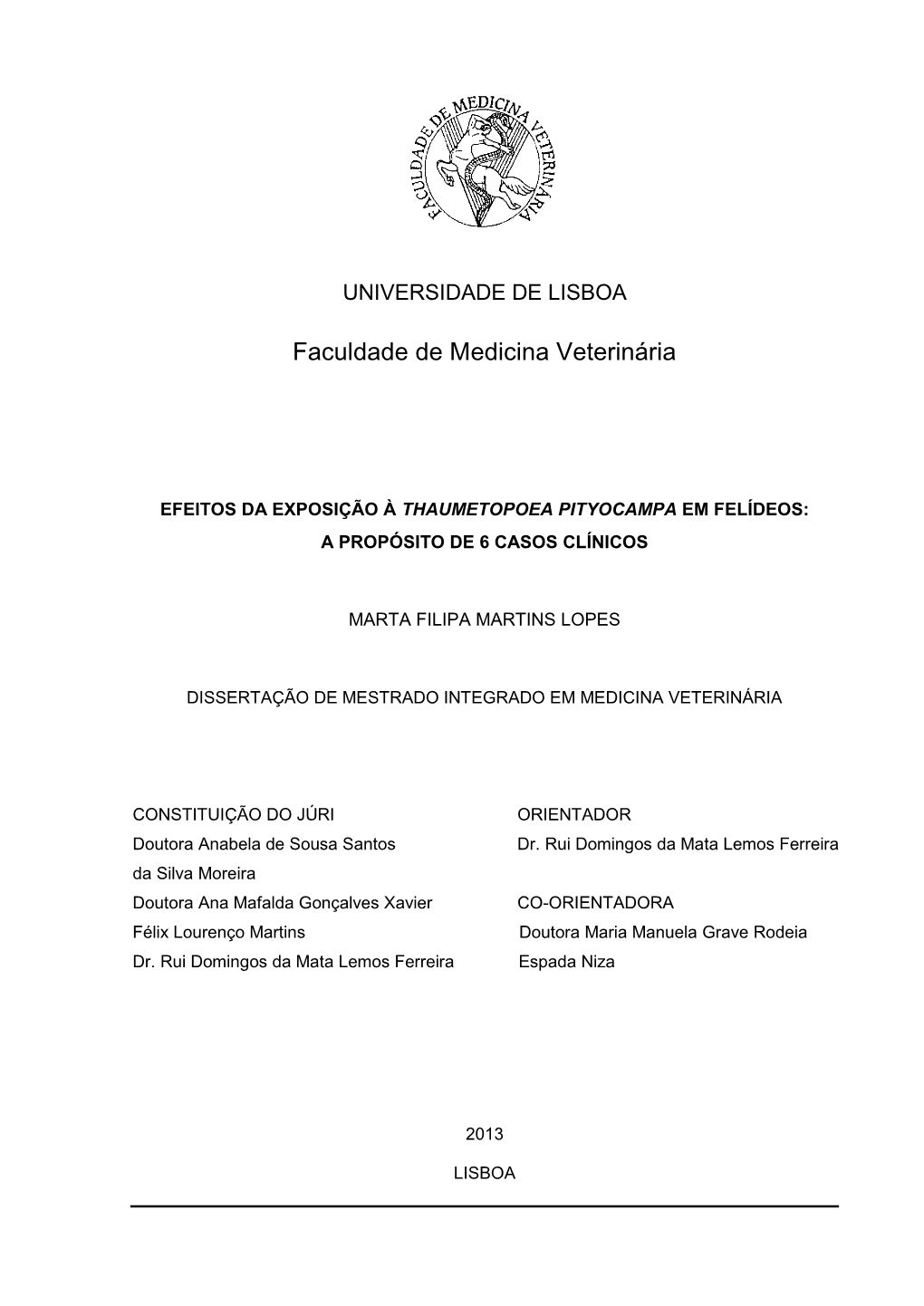 Efeitos Da Exposição À Thaumetopoea Pityocampa Em Felídeos: a Propósito De 6 Casos Clínicos