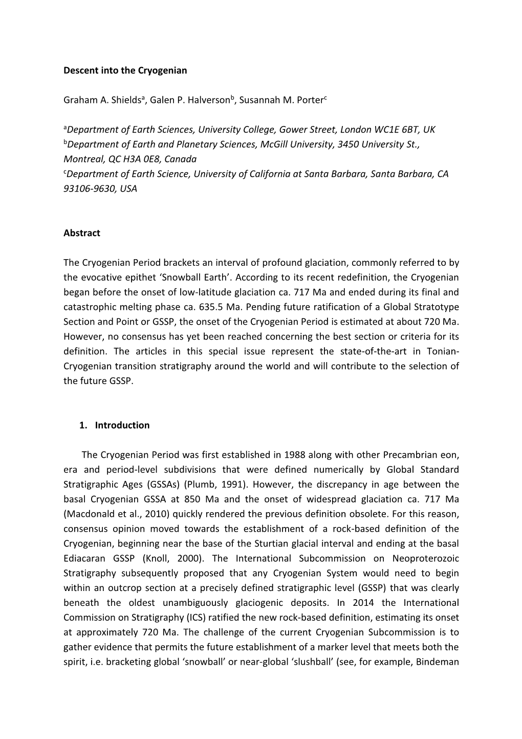 Descent Into the Cryogenian Graham A. Shieldsa, Galen P. Halversonb, Susannah M. Porterc Adepartment of Earth Sciences, Universi