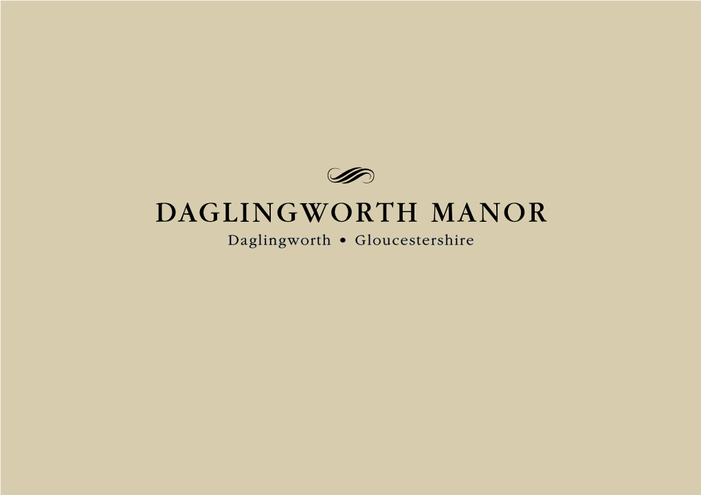 DAGLINGWORTH MANOR Daglingworth • Gloucestershire Daglingworth Manor DAGLINGWORTH • GLOUCESTERSHIRE