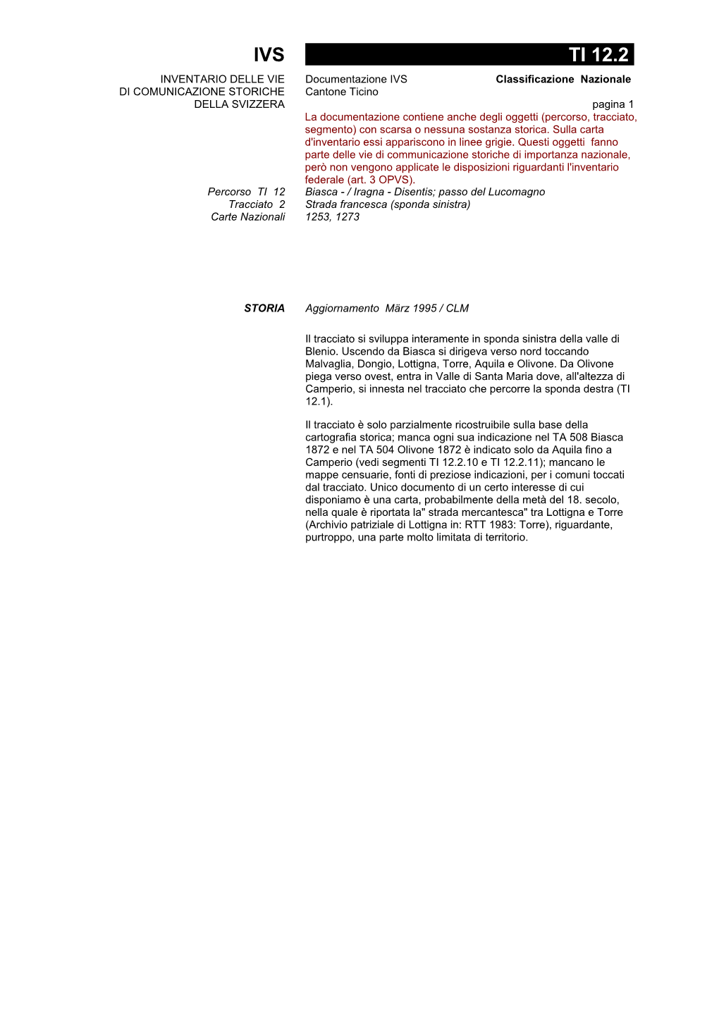 IVS TI 12.2 INVENTARIO DELLE VIE Documentazione IVS Classificazione Nazionale DI COMUNICAZIONE STORICHE Cantone Ticino DELLA SVIZZERA Pagina 1
