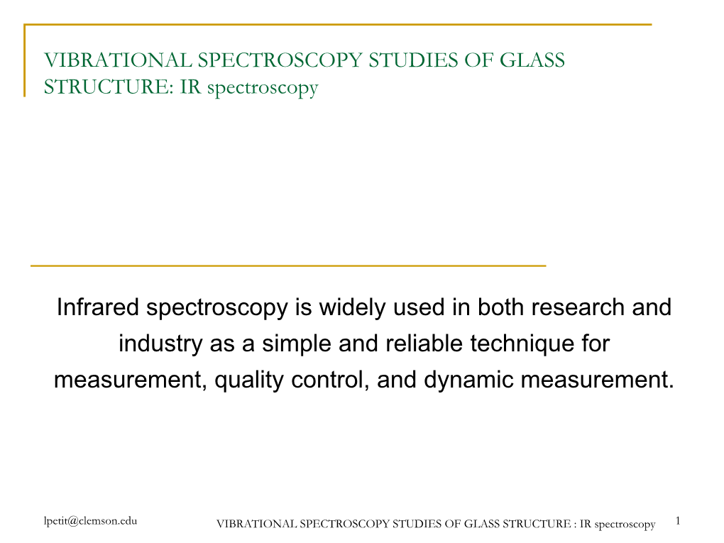 Infrared Spectroscopy Is Widely Used in Both Research and Industry As a Simple and Reliable Technique for Measurement, Quality Control, and Dynamic Measurement